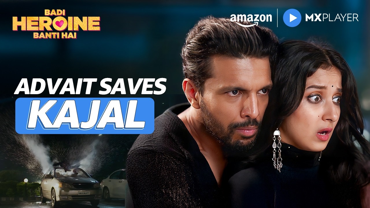 Badi Heroine Banti Hai Kajal And Advait Fight ft. Rajeev Siddhartha, Prerna Lisa | Amazon miniTV