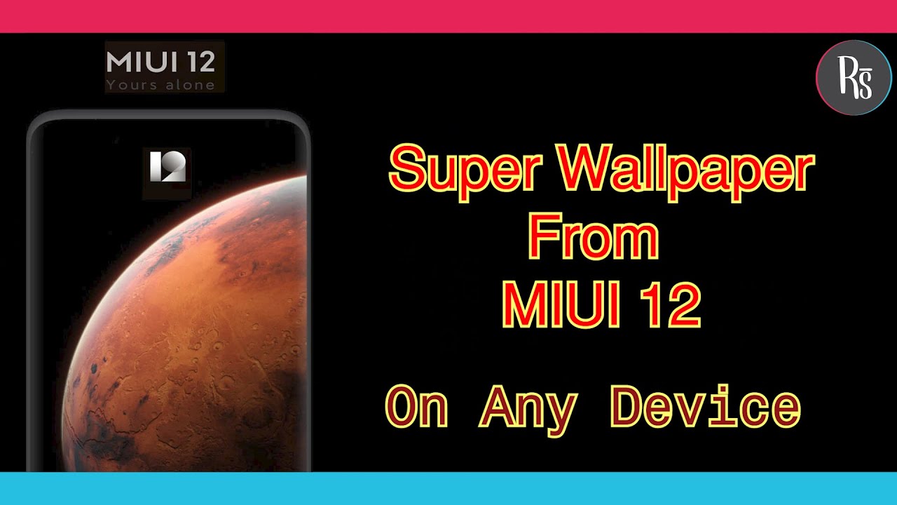 Super Wallpaper From MIUI - Install On Any Device