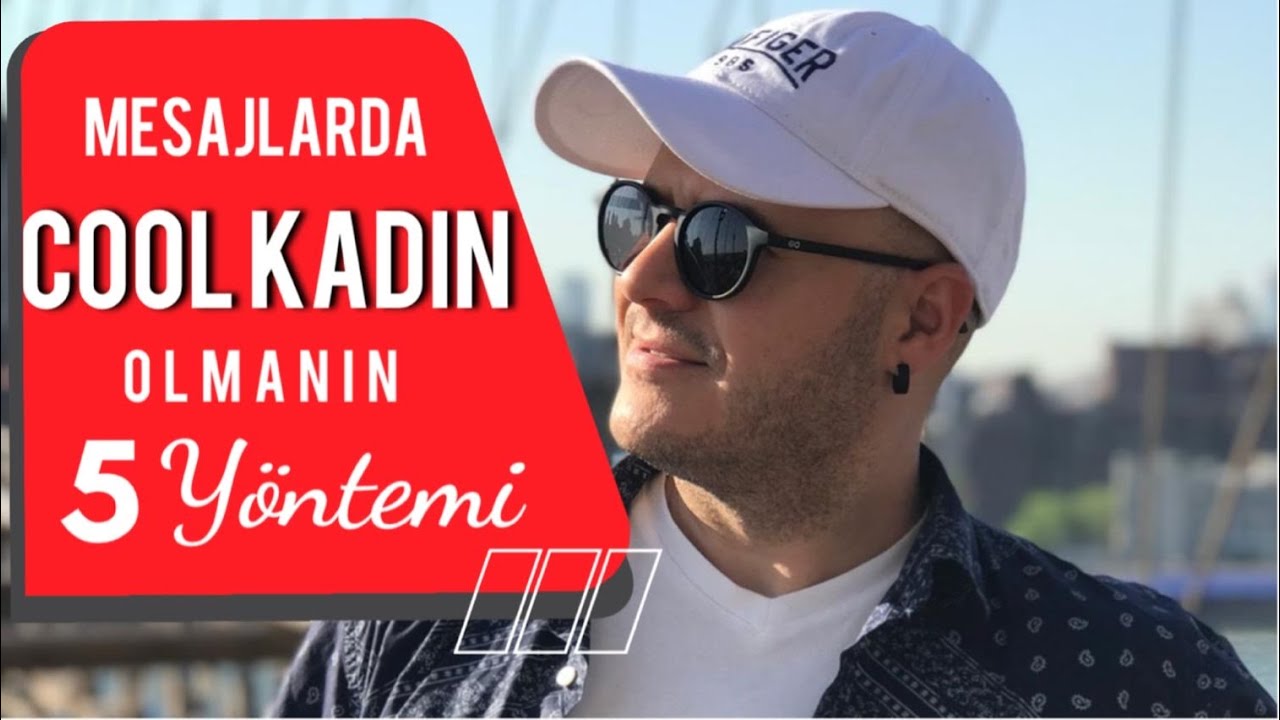 MESAJLARDA COOL KADIN OLMANIN BEŞ YÖNTEMİNİ ADİL YILDIRIM AÇIKLIYOR