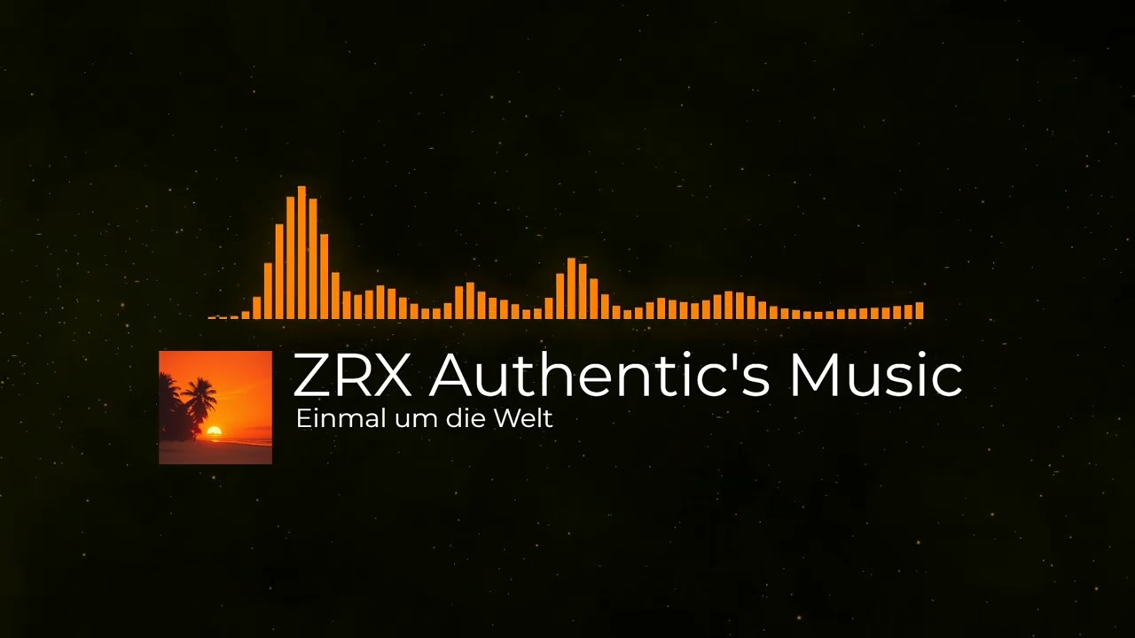 ZRX Authentic's Music - Einmal um die Welt
