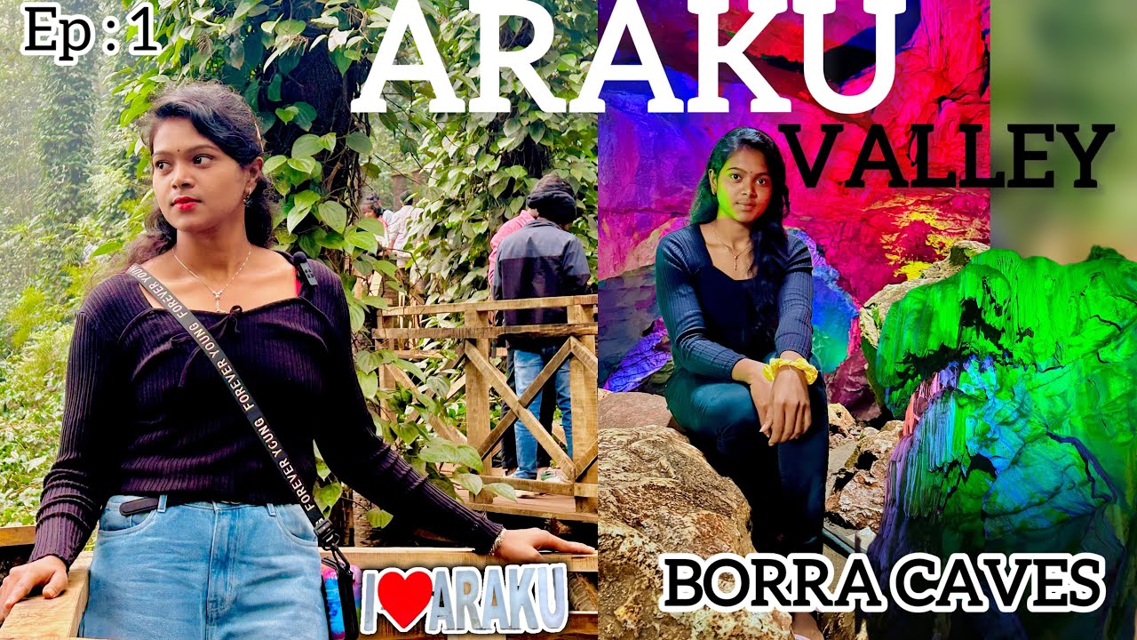 ARAKU VALLEY || Ep : 1 | ( Araku Tourist Places) Borra Caves #travelvlog #arakuvalley #view
