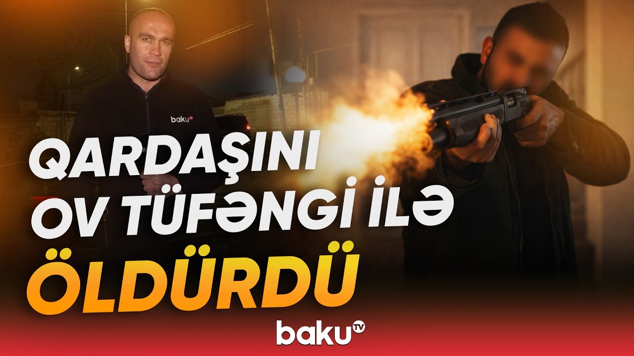 Şağanda dəhşətli qətl: Qardaş &ouml;z qardaşının qatili oldu - Baku TV