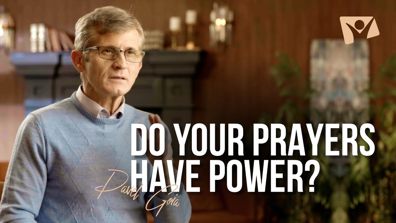 Do Your Prayers Have Power? | Pastor Pavel Goia