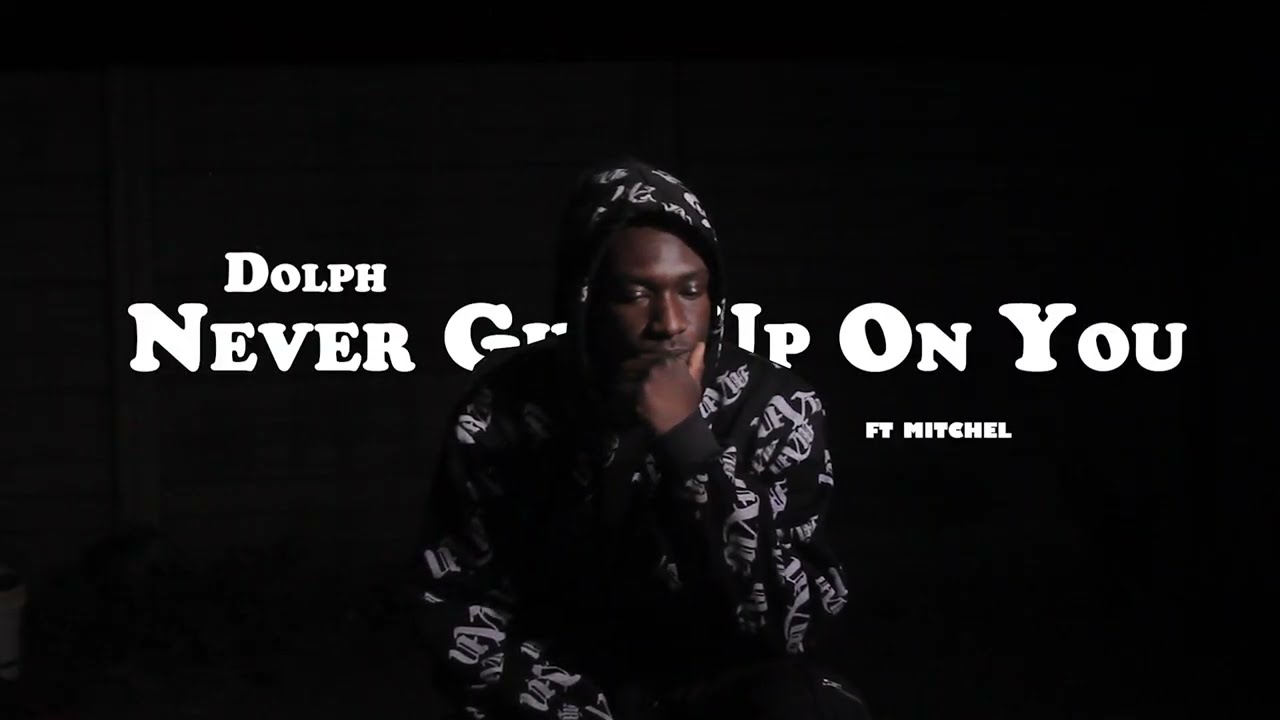 Dolph_-_Never Give Up On You (Official Visualizer by STREETSHOTS_MEDIA) ft Mitchell...