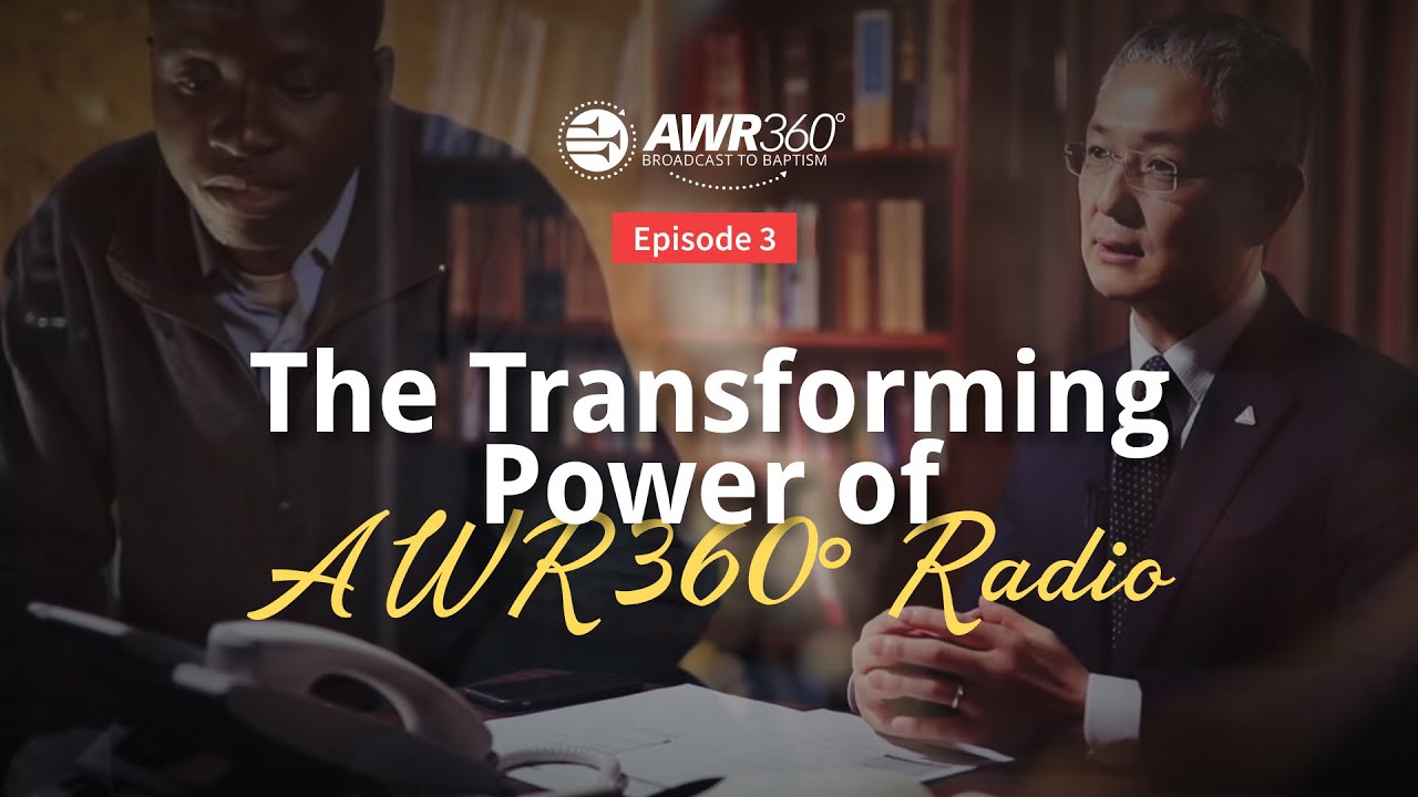 #AWR360° Episode 3 - The Transforming Power of AWR360° Radio | Broadcast to Baptism