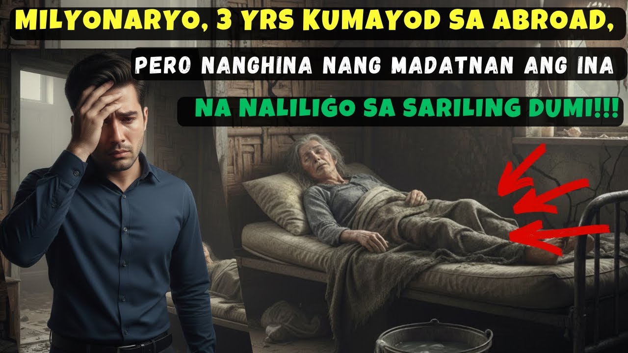 MILYONARYO, 3 yrs KUMAYOD SA ABROAD, NANGHINA NG MADATNAN ANG INANG NALILIGO SA SARILING DUMI