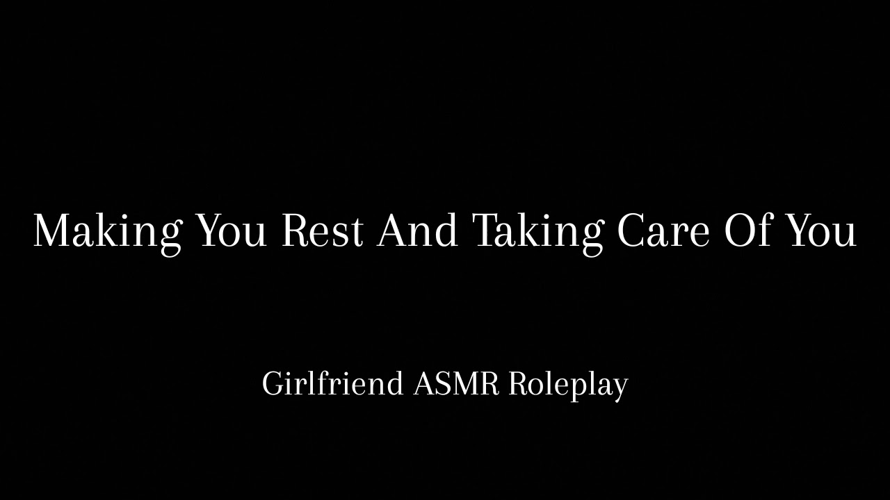 Making You Rest [F4A] [Calm] [Caring] [Girlfriend ASMR Roleplay]