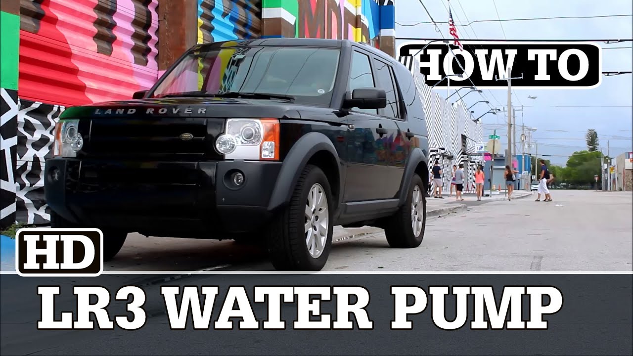 LR3 Water Pump Replacement