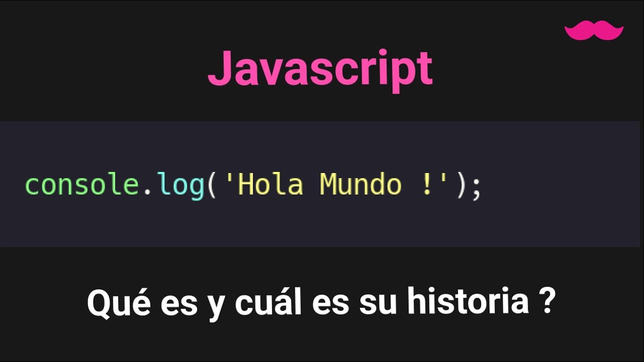 ¿ Qué es Javascript ? - las bases que SIEMPRE quise que me enseñen