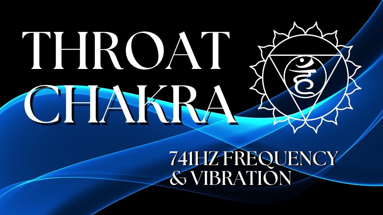 Throat Chakra POWERFUL 741HZ Frequency & Vibration (Balanced By Sound)