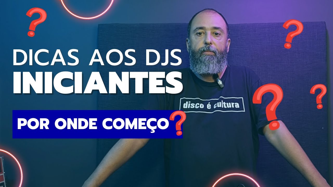 Dicas para os DJs Iniciantes. Por onde começar?