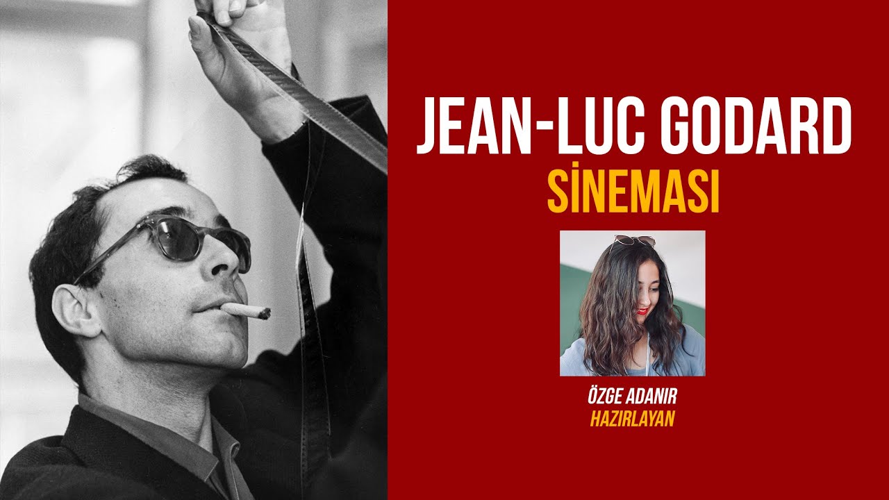 'JEAN-LUC GODARD' SİNEMASI