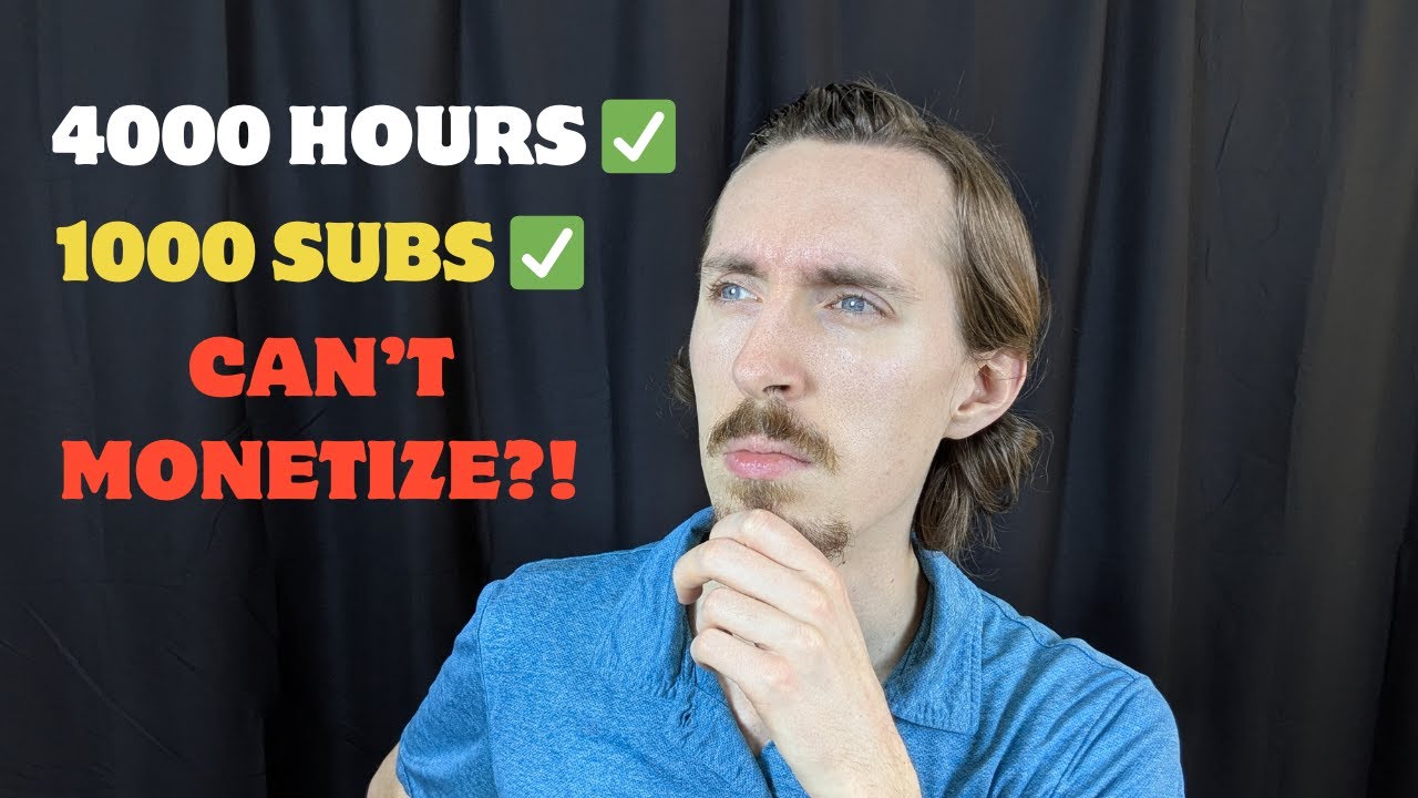 1000 Subscribers and 4000 Watch Hours... But I Still Can't Monetize?!
