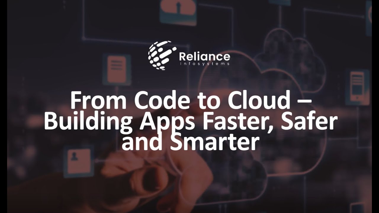 From Code to Cloud – Building Apps Faster, Safer and Smarter