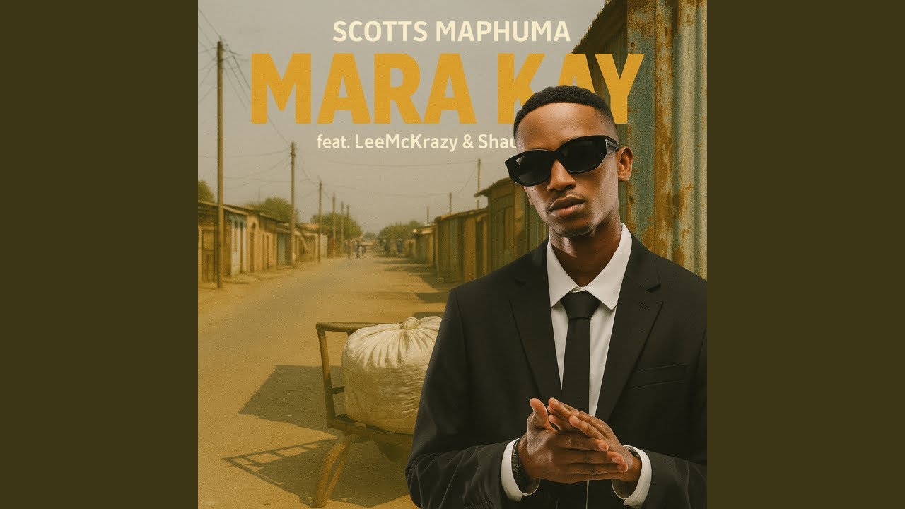 Scotts Maphuma - Mara Kay feat. LeeMcKrazy & ShaunMusiq