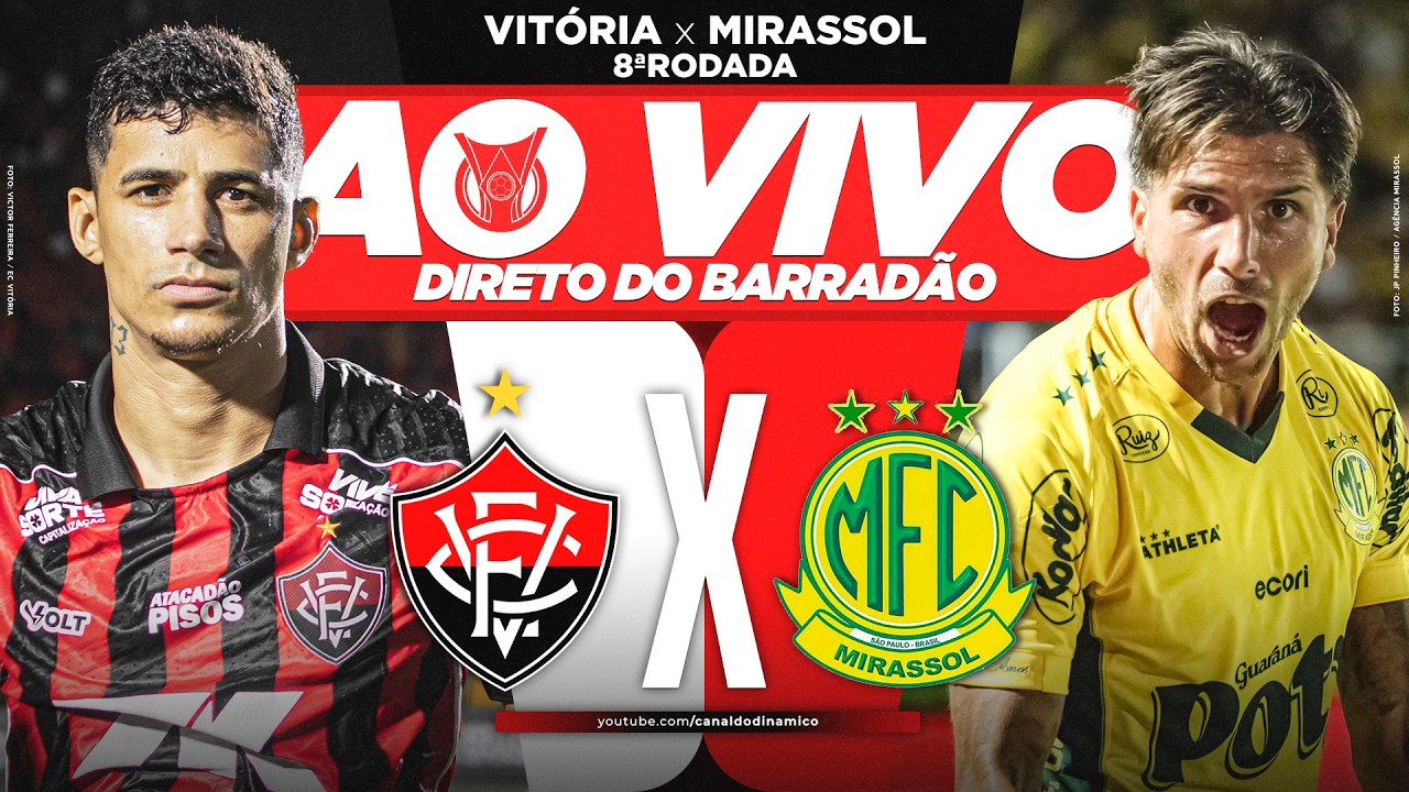 🔥 AO VIVO - VITÓRIA x MIRASSOL (DIRETO DO BARRADÃO)