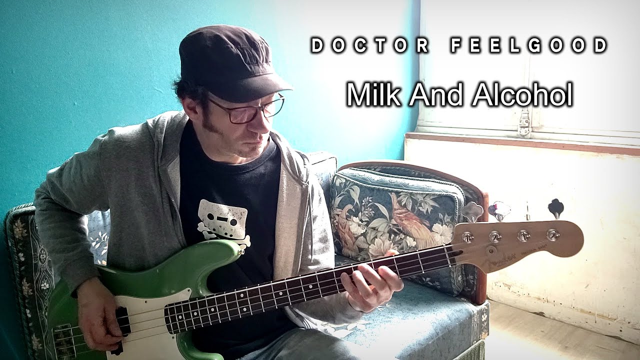 Dr. Feelgood - Milk And Alcohol [Bass cover]