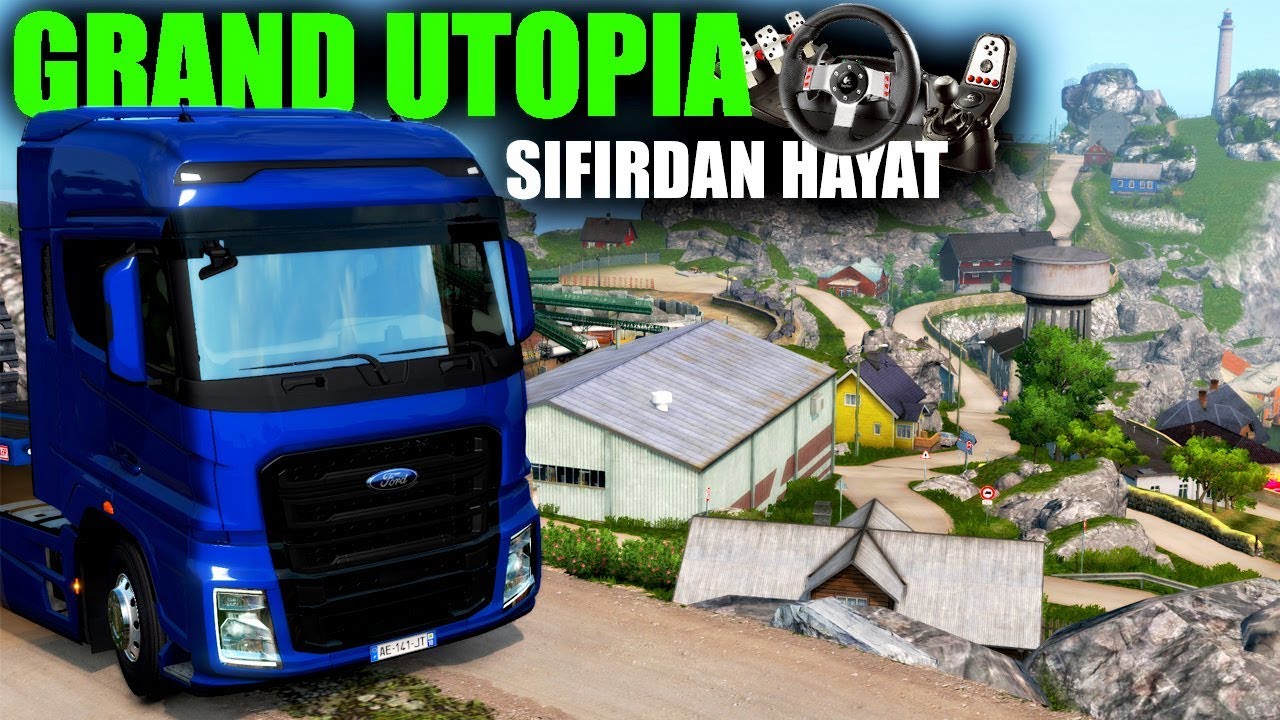 FORD F-MAX İLE SIFIRDAN HAYAT - ETS2 | Grand Utopia Map | G27