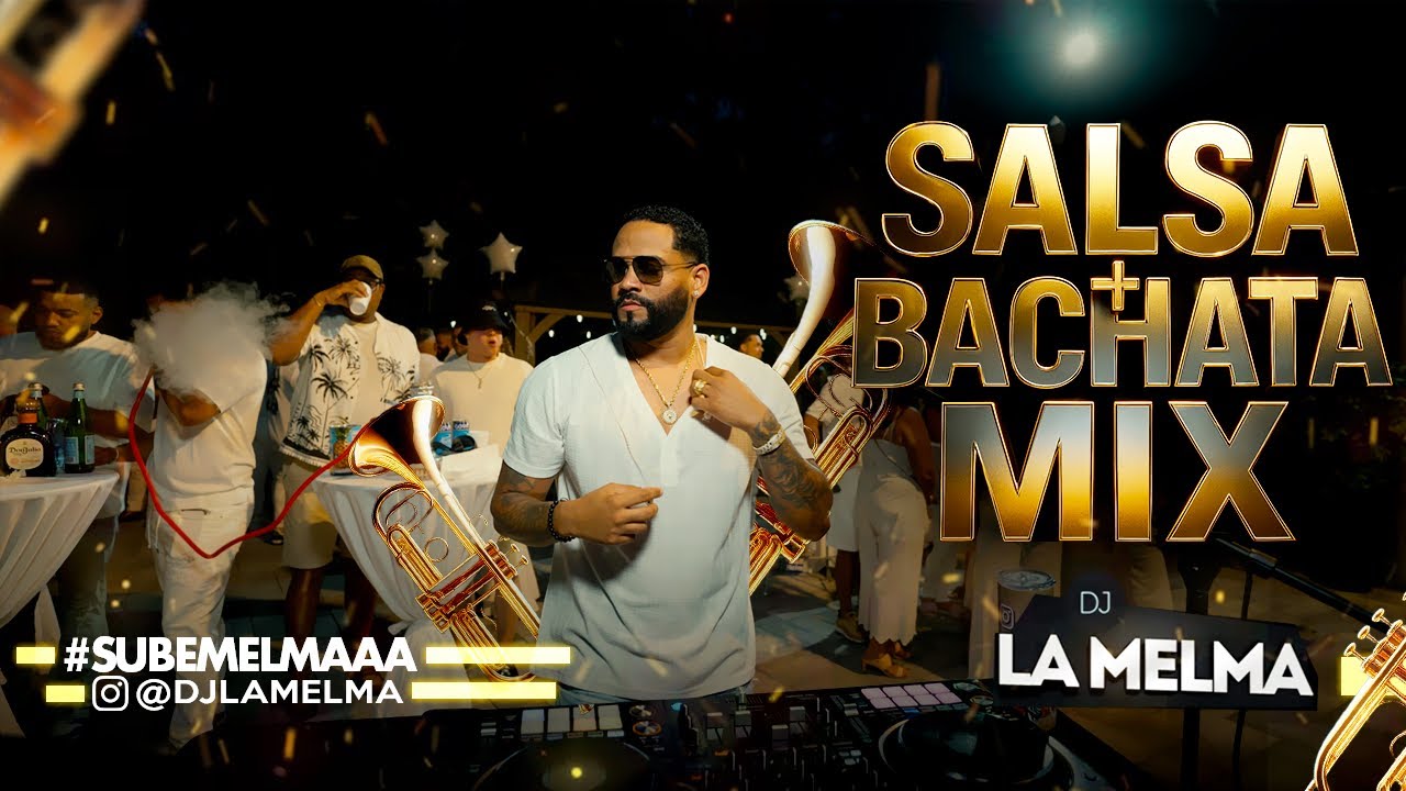 SALSA + BACHATA MIX     #djlamelma #salsa #bachata