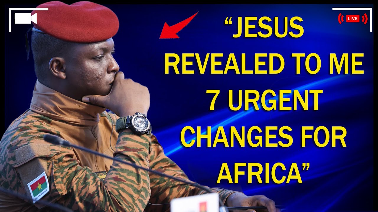Jesus Revealed to Me: 7 Urgent Changes Africa Must Make — Before It’s Too Late |Traoré Speech