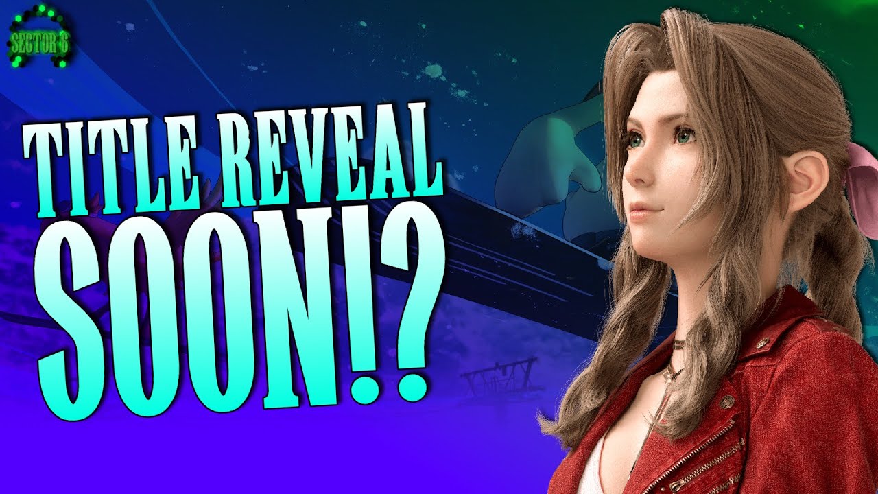 Final Fantasy VII Remake / Rebirth - Часть 3. Название выбрано! Скоро анонс State Of Play!?