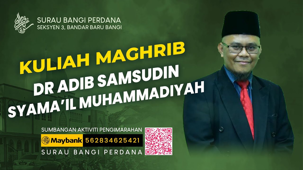 2026-02-09 KULIAH MAGHRIB - DR MOHD ADIB SAMSUDIN - SYAMA'IL MUHAMMADIYAH