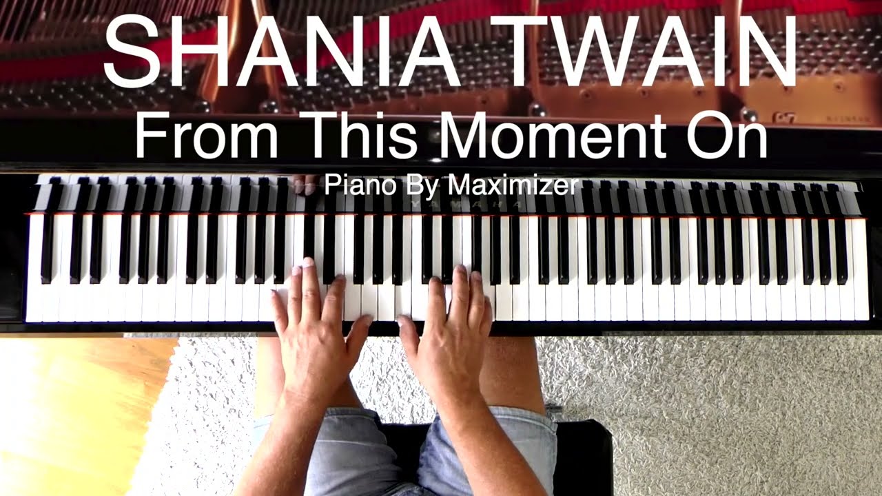 Shania Twain - From This Moment On ( Solo Piano Cover) - Maximizer