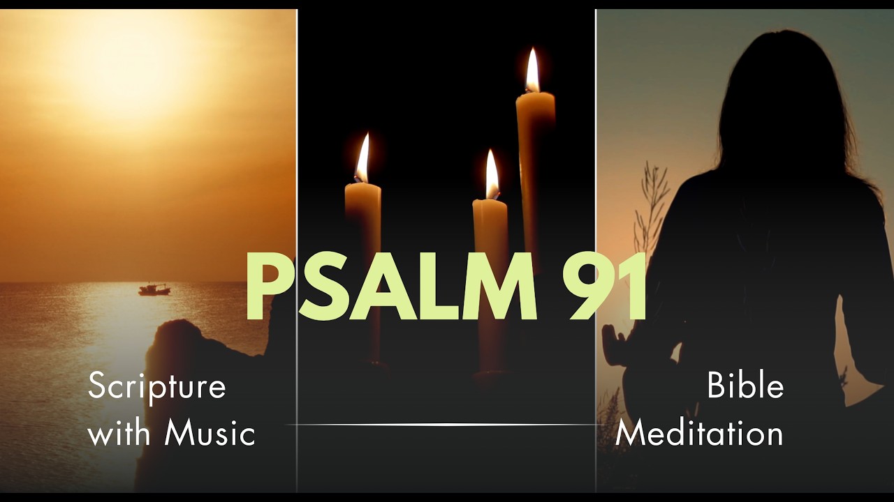Psalm 91 Scripture with Meditative Music | Bible Meditation | Scripture for Prayer & Contemplation