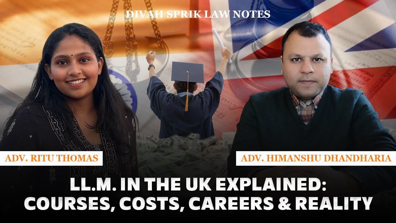 LL.M. in the UK Explained: Courses, Costs, Careers & Reality - Advocate Himanshu Dhandharia - DSLN