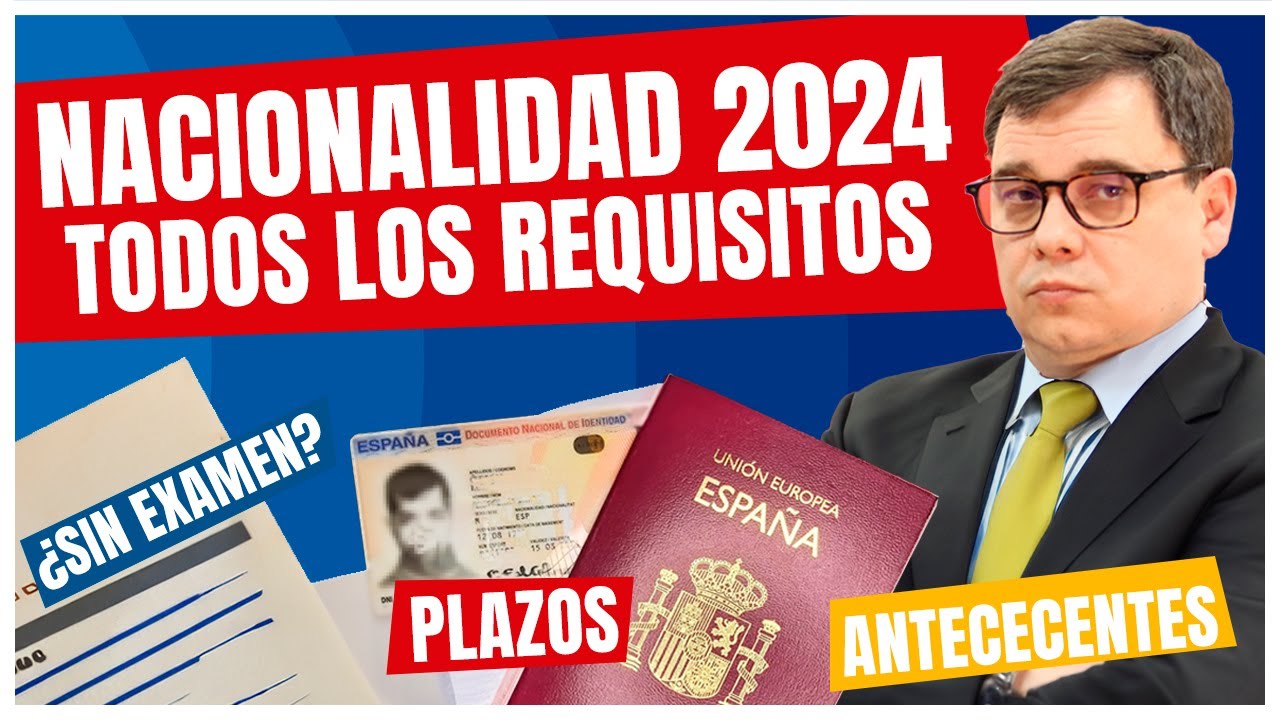 Requisitos Nacionalidad Española | ✅ ¿Sin examen? Plazos, Antecedentes…
