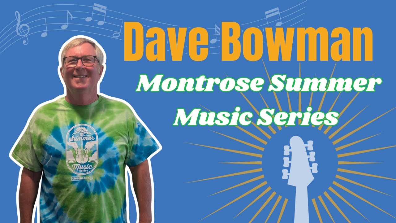 Dave Bowman: Keeping the Montrose Summer Music Series Free and Alive