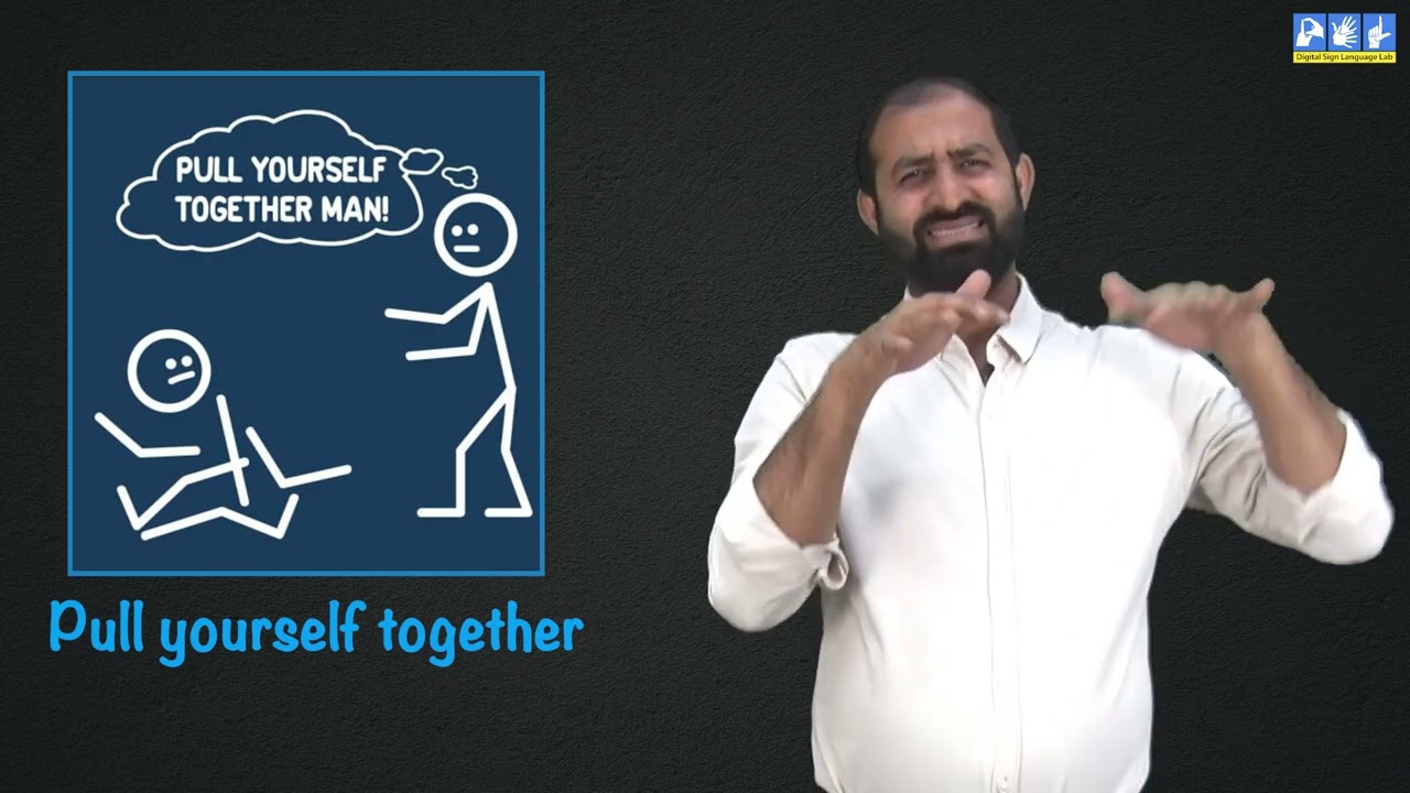 Pull yourself together | Idiom | Indian Sign Language | ISL | DSL