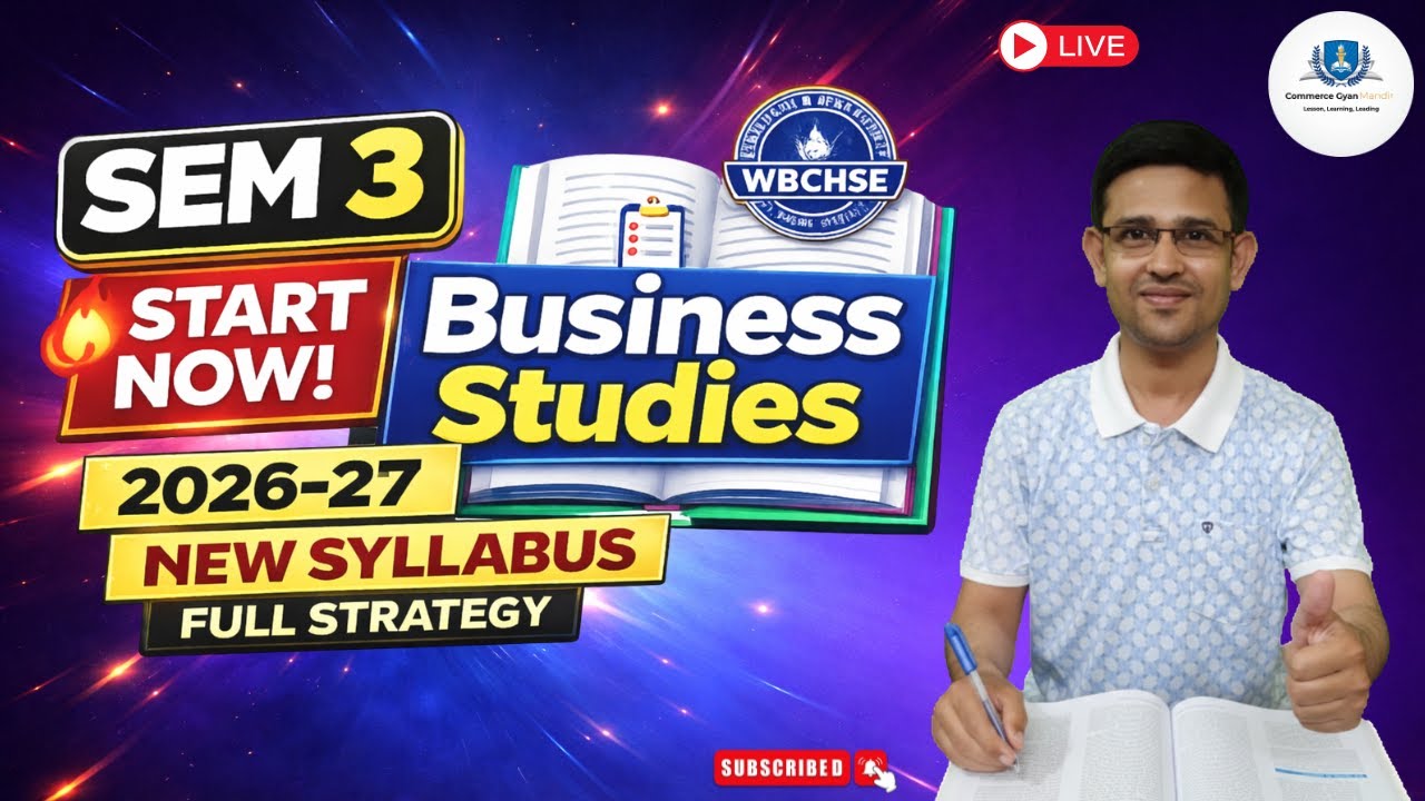 Class 12|Business Studies | Sem-3 | New Syllabus | 2025-26 | WBCHSE | Full Course Strategy & Topics