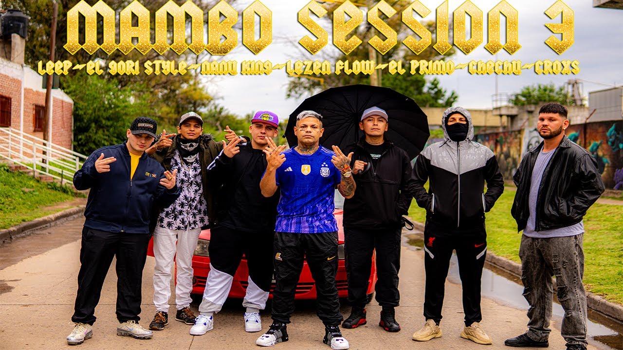 Mambo Session 3 - Lezen Flow,LEEP,Chechu,Croxs,Nanu King,El Gori Style,El Pr1mo (Videoclip Oficial)