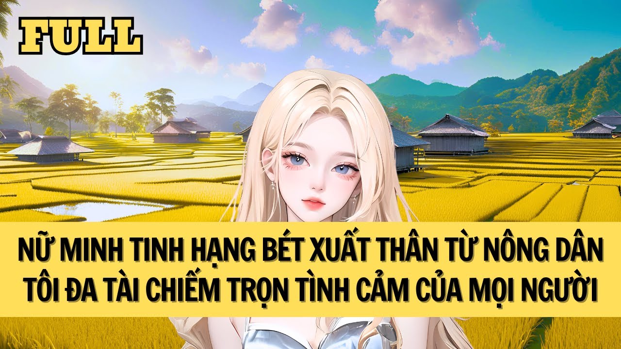[FULL REVIEW] NỮ MINH TINH BỊ GHÉT THAM GIA SHOW NHÀ NÔNG, TÔI CÁI GÌ CŨNG BIẾT LÀM ĐẤY NHÉ
