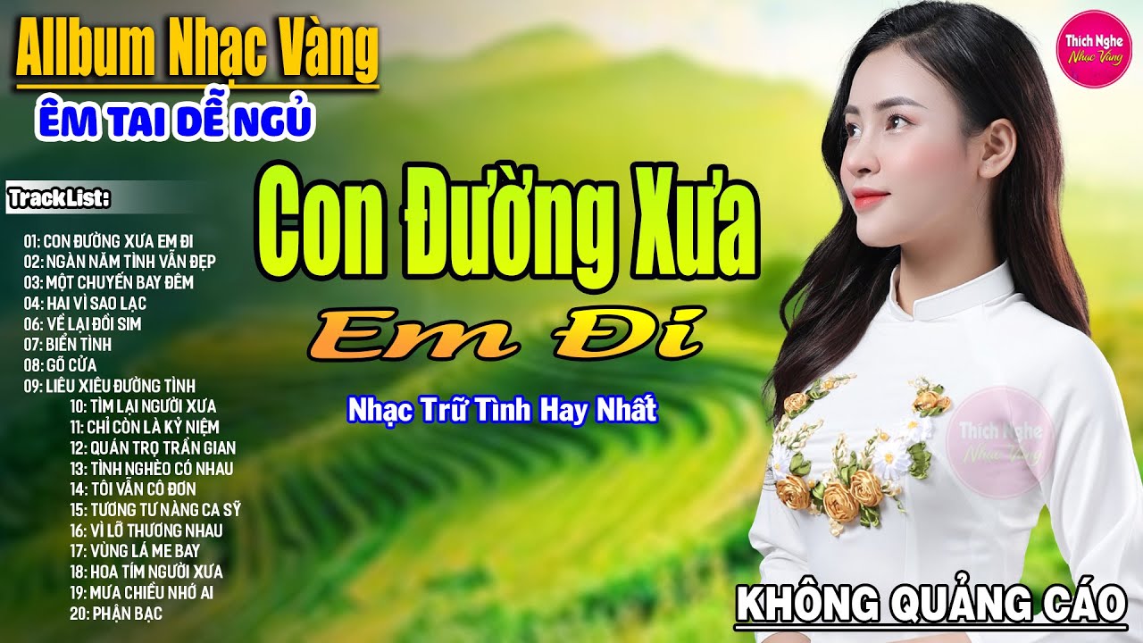 Con Đường Xưa Em Đi ➤ LK Nhạc Vàng Xưa Hay Nhất Nhẹ Nhàng Sâu Lắng, Nghe Thử Một Lần Bạn Sẽ Nghiện