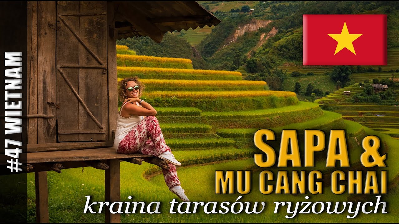 KRAINA TARAS&Oacute;W RYŻOWYCH W WIETNAMIE -  SAPA I MU CANG CHAI