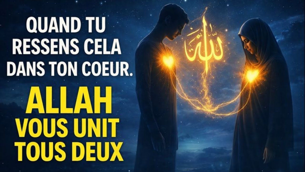 Quand ton cœur ressent ce signe… Allah est en train de vous unir en silence