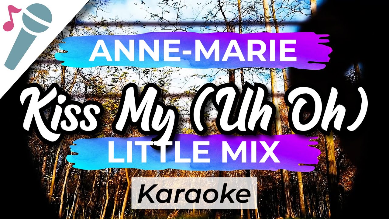 Anne-Marie & Little Mix - Kiss My (Uh Oh) - Karaoke Instrumental (Acoustic)
