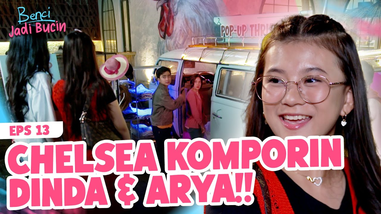 JADI DEMEN!! Chelsea Komporin Arya Dan Dinda!! | BENCI JADI BUCIN | EPS 13 | PART (3/4)