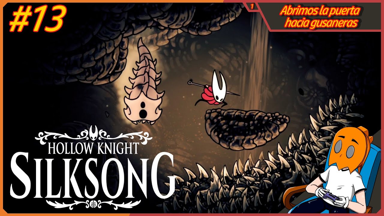 Abrimos la puerta hacia gusaneras | Hollow Knight: Silksong #13