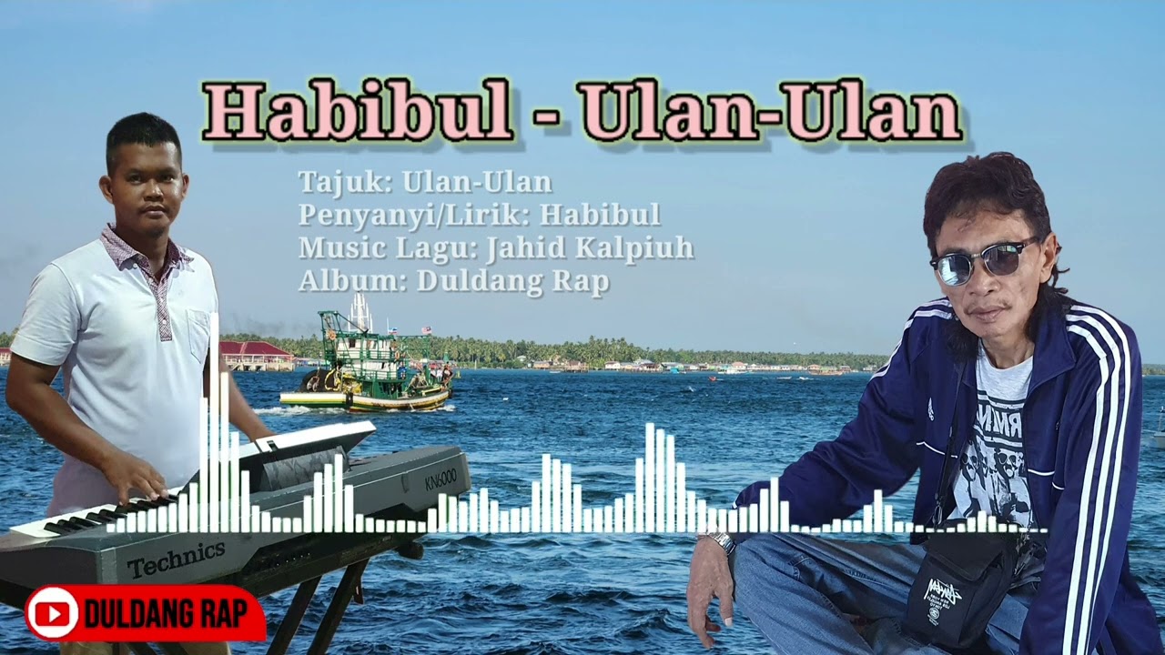 Habibul - Ulan-Ulan (Duldang Rap Music)