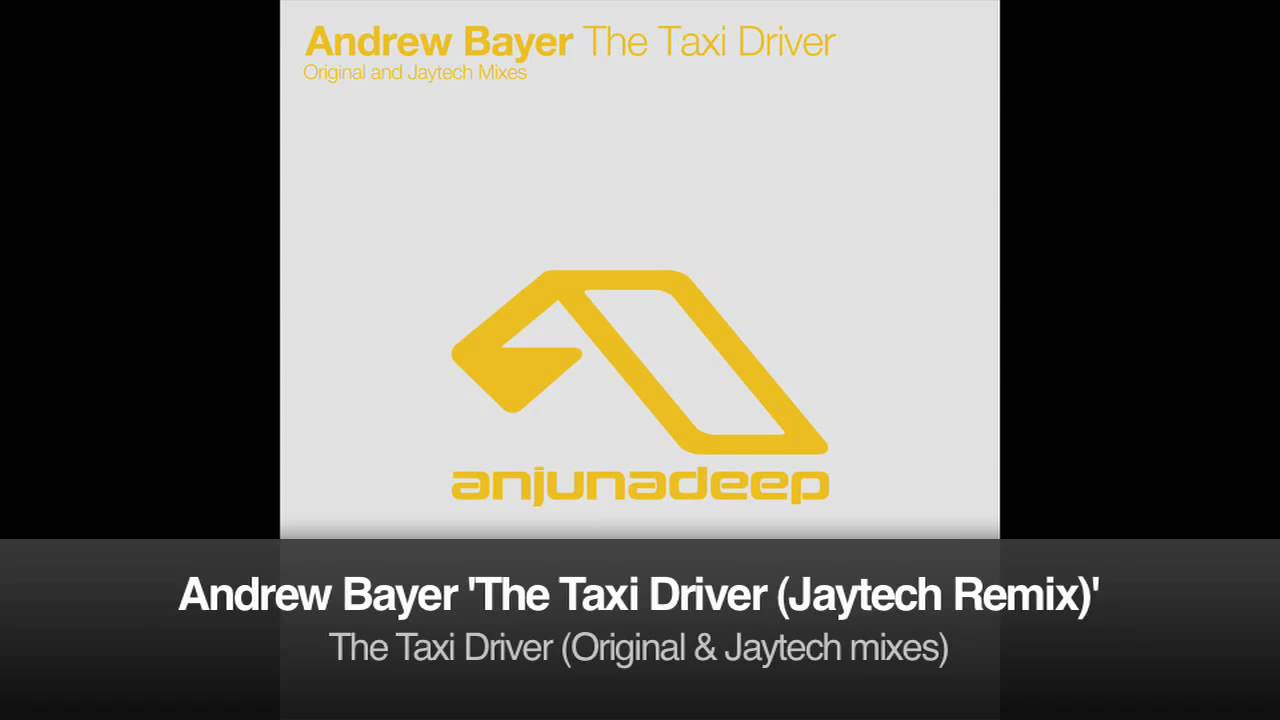 Andrew Bayer - A Taxi Driver (Jaytech Mix)