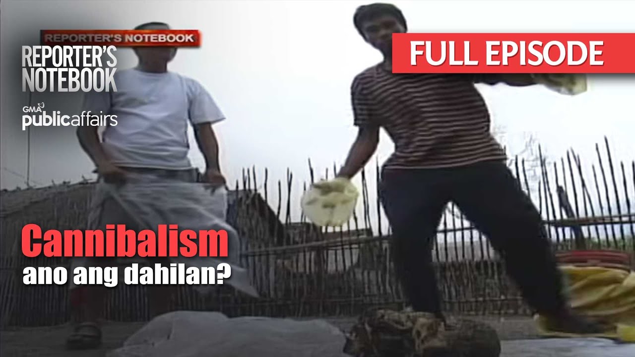 Cannibalism, ano ang dahilan? (Full Episode) | Reporter's Notebook