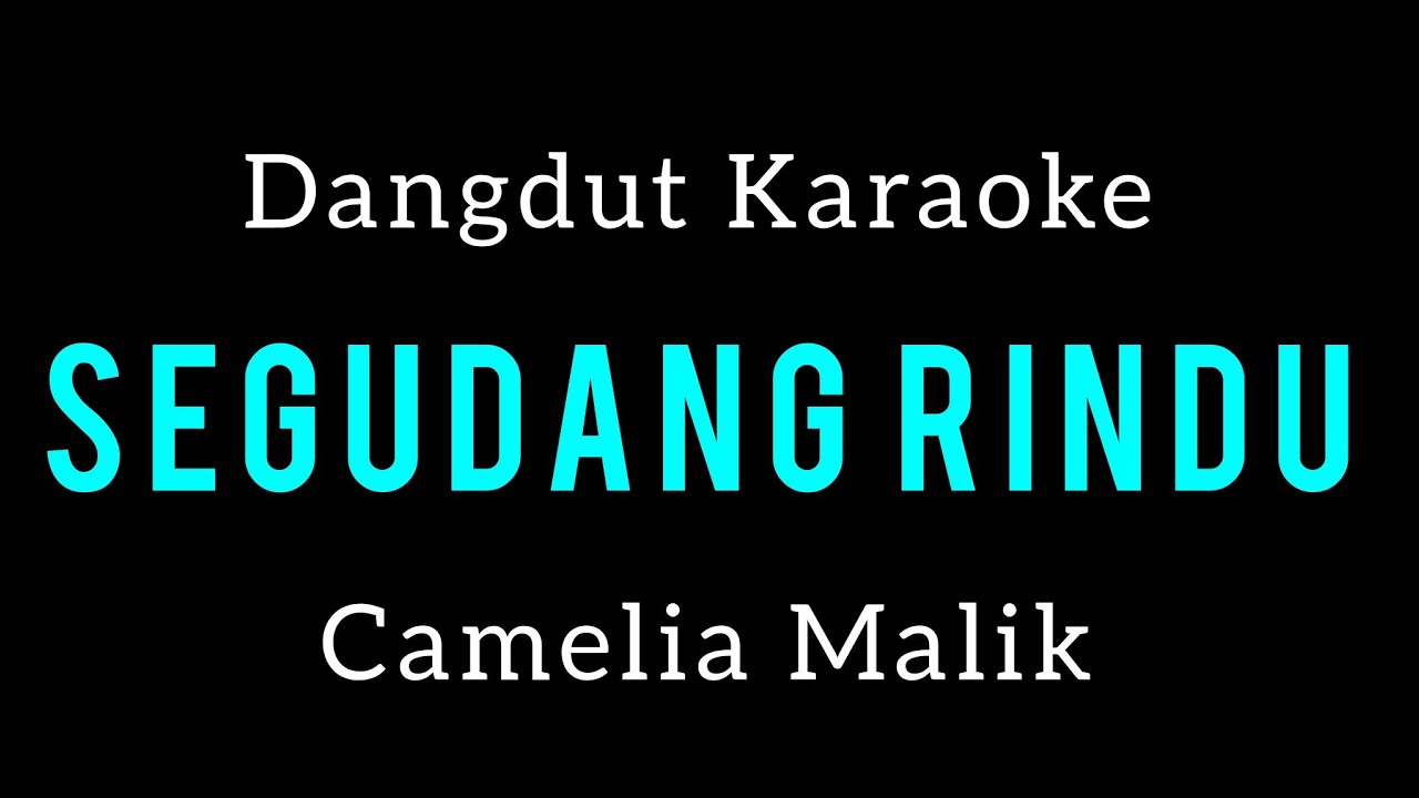 KARAOKE NADA WANITA - SEGUDANG RINDU - CAMELIA MALIK