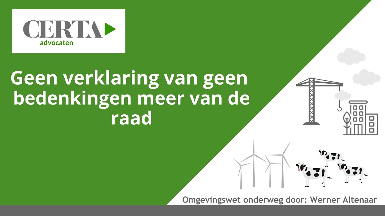 GEEN VERKLARING van GEEN BEDINGEN MEER van de RAAD - Omgevingswet 2024 | CERTA Advocaten