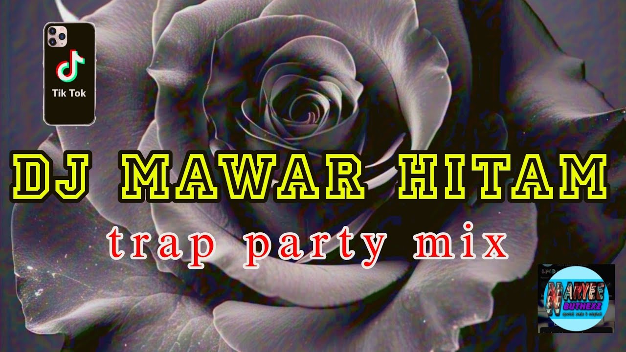 DJ MAWAR HITAM TRAP PARTY 2025