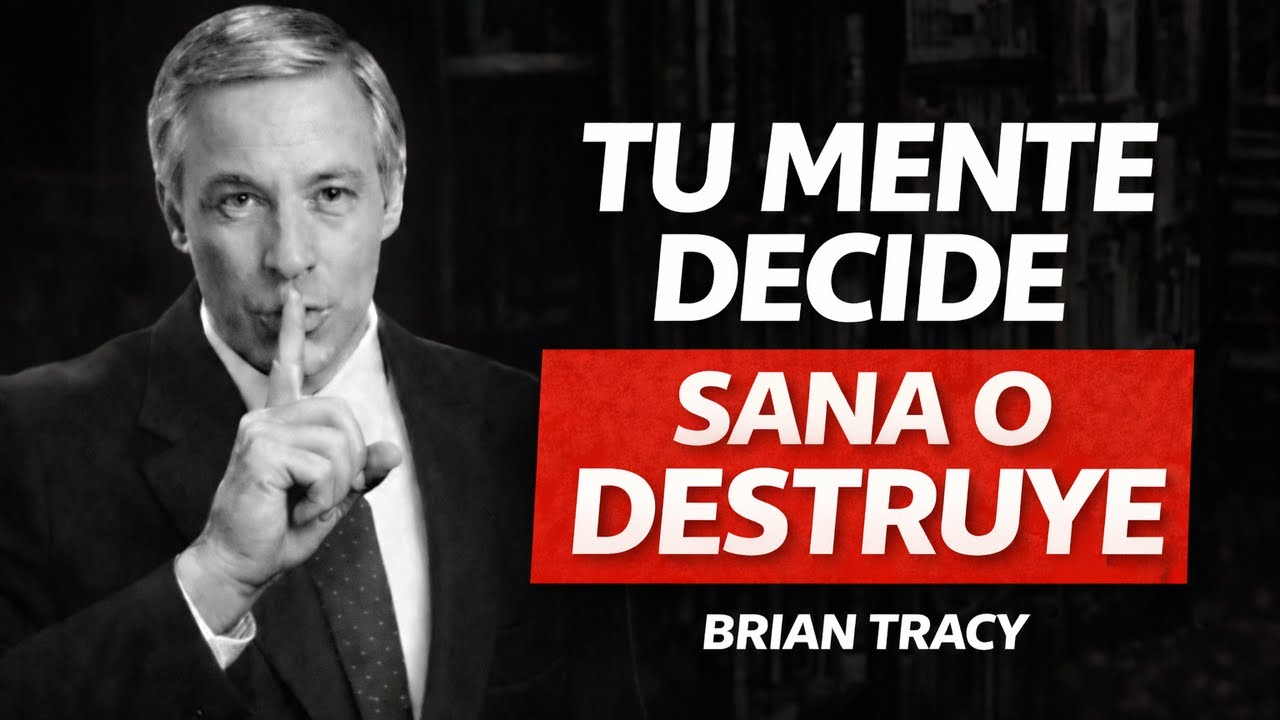 ⭐ Tu Mente Puede Sanarte o Destruirte | El Poder del Pensamiento – Brian Tracy