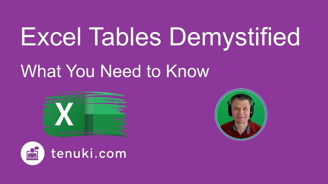 Excel Tables Demystified