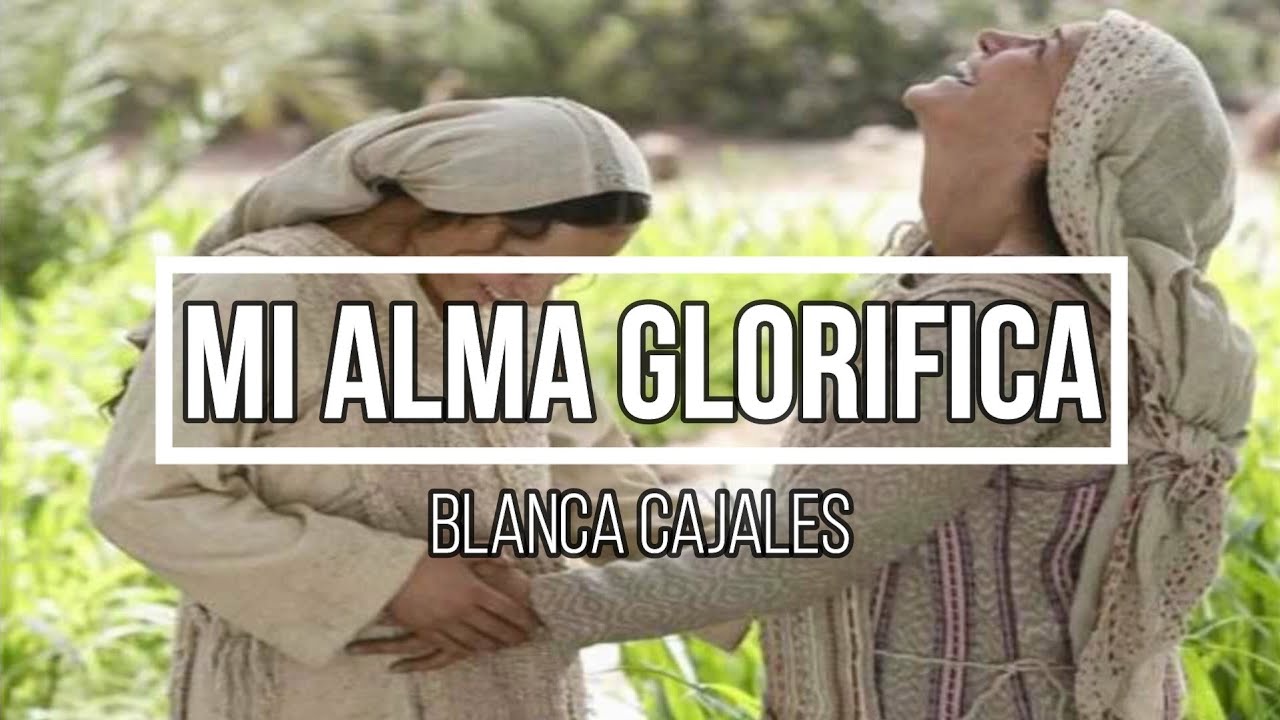 Mi alma glorifica (Blanca Cajales)